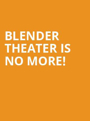 Blender Theater is no more