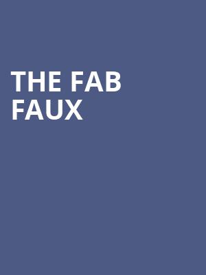 The Fab Faux, Hackensack Meridian Health Theatre, New York