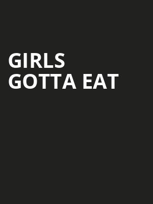 Girls Gotta Eat, Palladium Times Square, New York