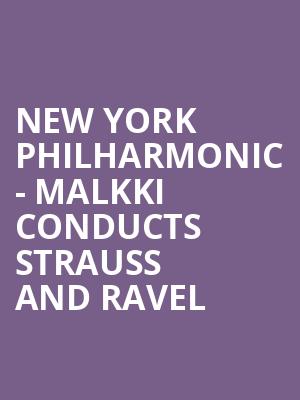 New York Philharmonic - Malkki Conducts Strauss and Ravel Poster