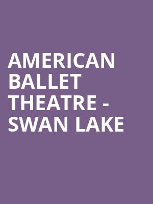 American Ballet Theatre Swan Lake, Metropolitan Opera House, New York