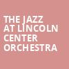 The Jazz at Lincoln Center Orchestra, Rose Theater, New York