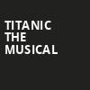 Titanic the Musical, New York City Center Mainstage, New York
