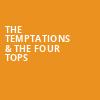 The Temptations The Four Tops, Hackensack Meridian Health Theatre, New York