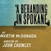 A Behanding in Spokane at the Gerald Schoenfeld Theater