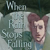 When The Rain Stops Falling at the Mitzi E Newhouse Theater, Broadway, New York