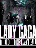 Born This Way Ball Tour: Lady Gaga Tickets