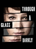 Through A Glass Darkly