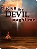 Tricks The Devil Taught Me