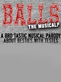Balls...The Musical?