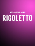 Metropolitan Opera: Rigoletto Tickets