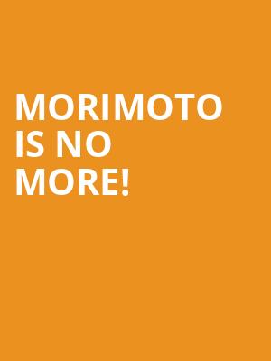 Morimoto is no more