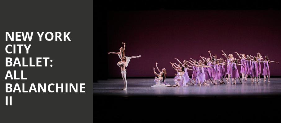 New York City Ballet All Balanchine II, David H Koch Theater, New York