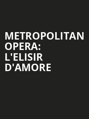 Metropolitan Opera LElisir dAmore, Metropolitan Opera House, New York