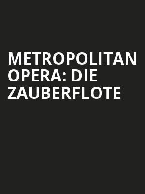 Metropolitan Opera: Die Zauberflote Poster