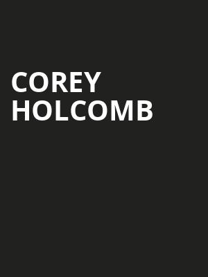 Corey Holcomb Poster