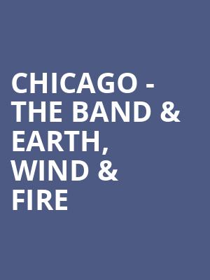 Chicago - The Band & Earth, Wind & Fire Poster
