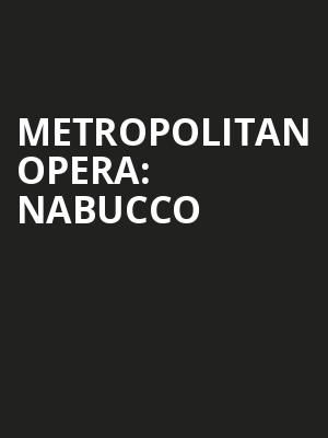 Metropolitan Opera: Nabucco Poster