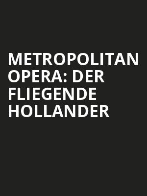Metropolitan Opera Der Fliegende Hollander, Metropolitan Opera House, New York