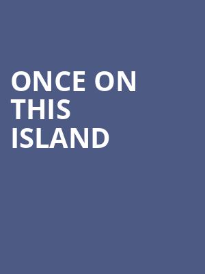 Once On This Island Poster