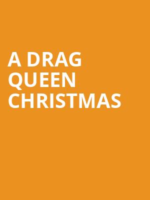 A Drag Queen Christmas, Town Hall Theater, New York