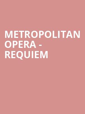 Metropolitan Opera - Requiem Poster