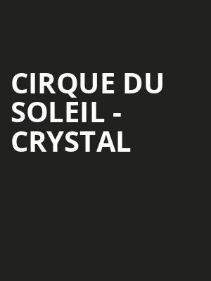 Cirque Du Soleil Crystal, UBS Arena, New York