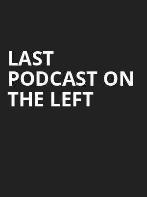 Last Podcast On The Left, Beacon Theater, New York