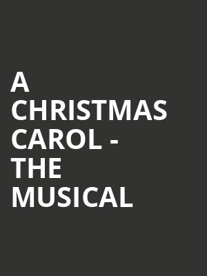 A Christmas Carol - The Musical Poster