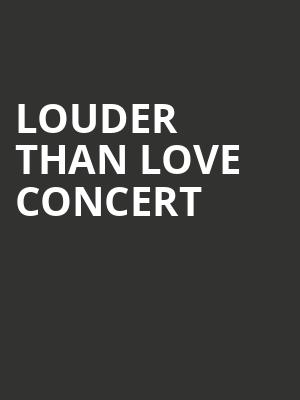 Louder Than Love Concert Poster
