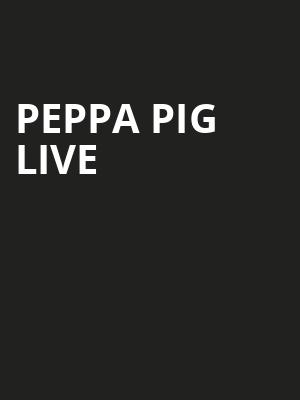 Peppa Pig Live, Bergen Performing Arts Center, New York