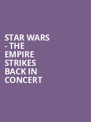 Star Wars - The Empire Strikes Back In Concert Poster