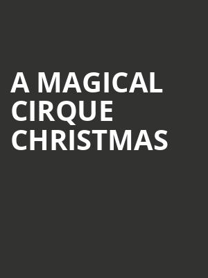 A Magical Cirque Christmas Poster