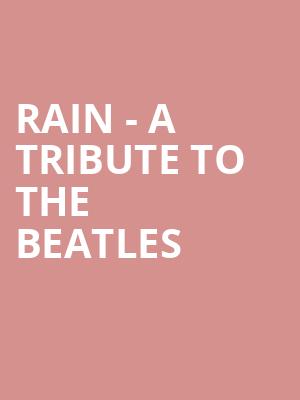 Rain A Tribute to the Beatles, Hackensack Meridian Health Theatre, New York