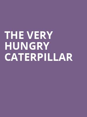 The Very Hungry Caterpillar, Bergen Performing Arts Center, New York