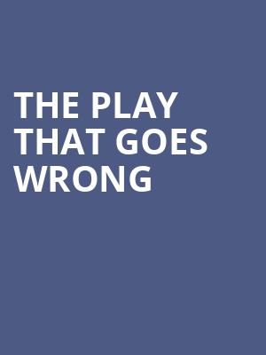 The Play That Goes Wrong, Stage 4 New World Stages, New York