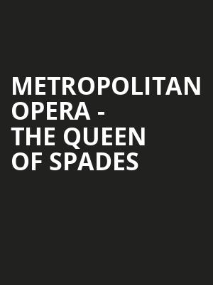 Metropolitan Opera - The Queen of Spades Poster