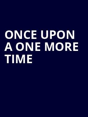 Once Upon A One More Time, Marquis Theater, New York