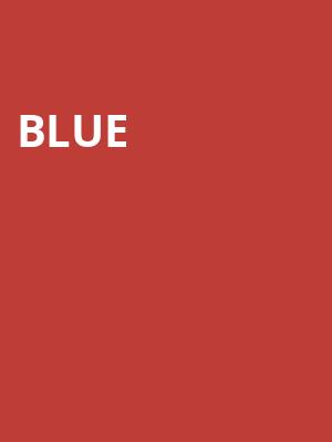 Blue, Venue To Be Announced, New York