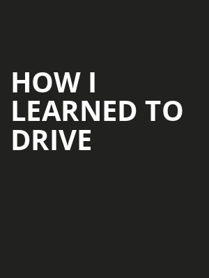 How I Learned To Drive Poster