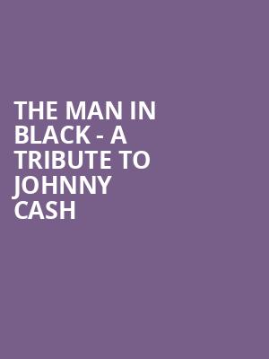 The Man in Black A Tribute to Johnny Cash, Hackensack Meridian Health Theatre, New York