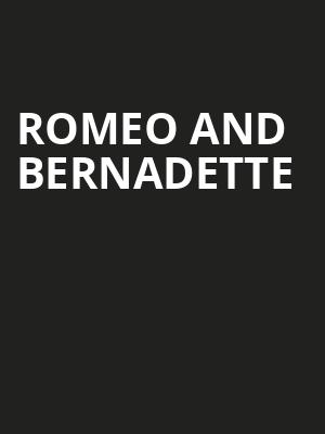 Romeo and Bernadette Poster
