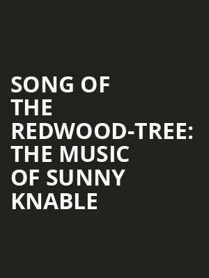 Song of the Redwood-Tree: The Music of Sunny Knable Poster