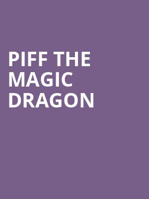 Piff The Magic Dragon, Hackensack Meridian Health Theatre, New York