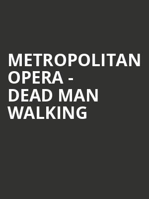 Metropolitan Opera Dead Man Walking, Metropolitan Opera House, New York