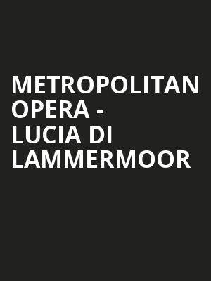 Metropolitan Opera - Lucia di Lammermoor Poster