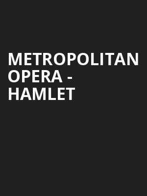 Metropolitan Opera Hamlet, Metropolitan Opera House, New York