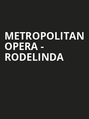 Metropolitan Opera - Rodelinda Poster