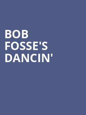Bob Fosse's Dancin' Poster