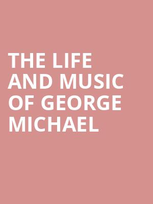 The Life and Music of George Michael, Bergen Performing Arts Center, New York